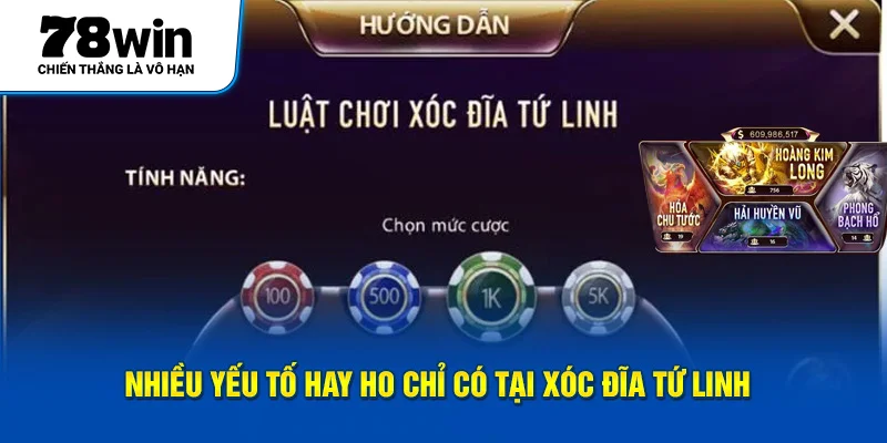 Nhiều yếu tố hay ho chỉ có tại xóc đĩa Tứ Linh