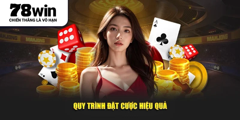 Quy trình đặt cược hiệu quả